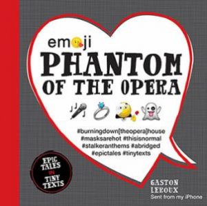 Emoji Phantom Of The Opera by Gaston Leroux, Katherine Furman & Chuck Gonzales