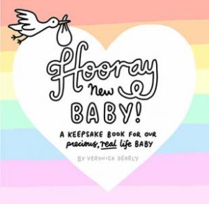 Hooray New Baby! by Veronica Dearly