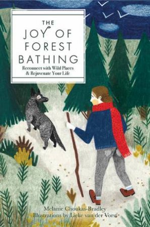 The Joy of Forest Bathing by Melanie Choukas-Bradley