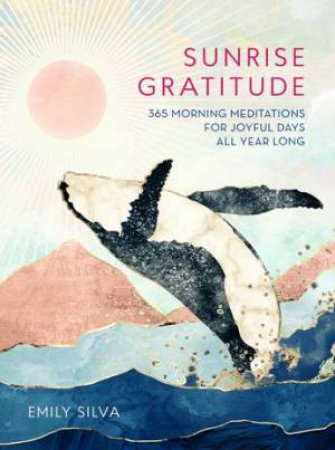 Sunrise Gratitude by Emily Silva