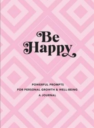 Be Happy: A Journal by Editors of Rock Point