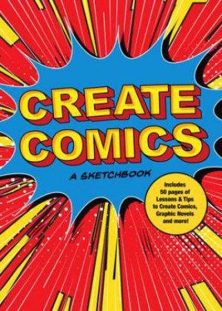 Create Comics: A Sketchbook by Various