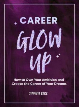 Career Glow Up by Jennifer Brick & \N