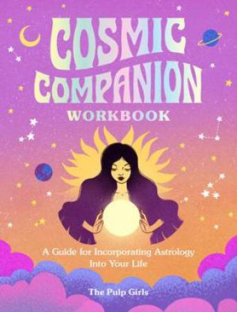 Cosmic Companion Workbook by The Pulp Girls