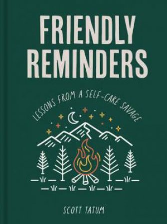 Friendly Reminders by Scott Tatum