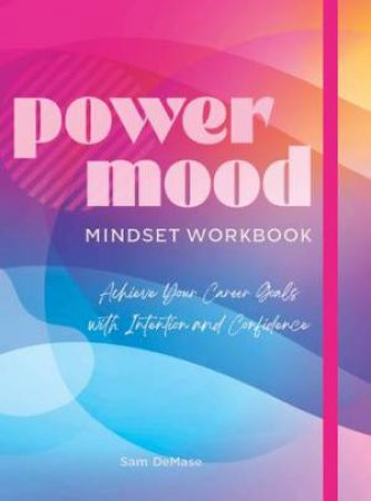 Power Mood Mindset Workbook by Sam DeMase