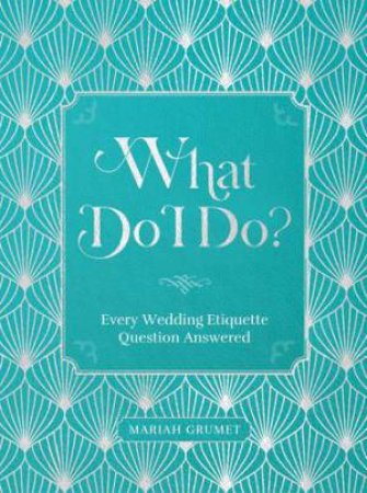 What Do I Do? by Mariah Grumet