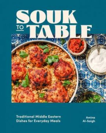 Souk to Table by Amina Al-Saigh