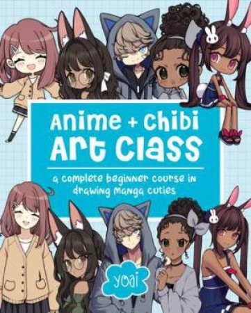 Anime + Chibi Art Class by Yoai