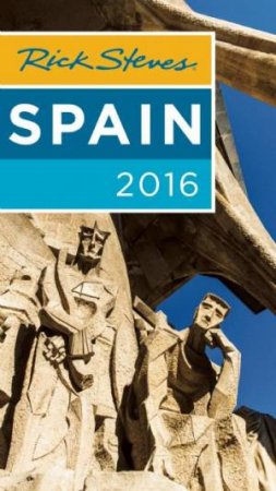 Rick Steves Spain 2016 by Rick Steves