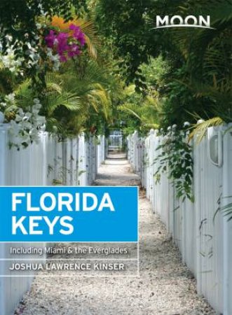 Moon Florida Keys 3rd Edition by Joshua Kinser