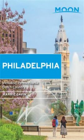 Moon Philadelphia - 4th Edition by Karrie Gavin