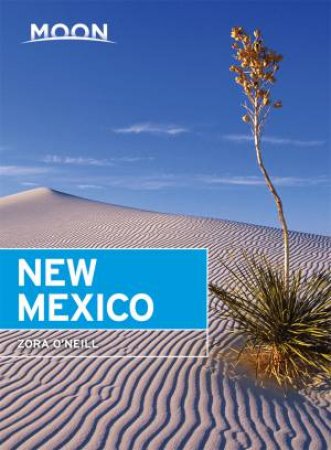 Moon New Mexico, 10th Edition by Zora O'Neill