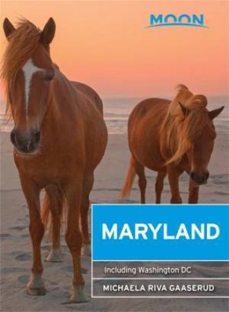 Moon Maryland, 2nd Edition by Michaela Gaaserud