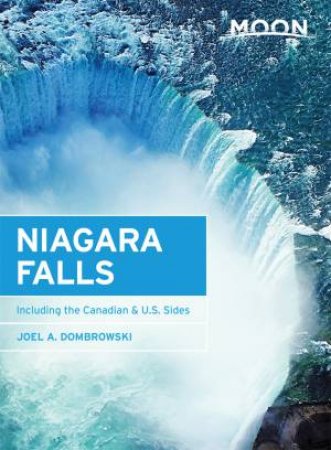 Moon Niagara Falls, Second Edition by Joel A. Dombrowski