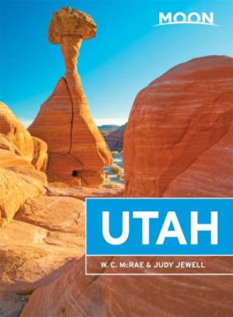 Moon Utah, 12th Edition by W. McRae & Judy Jewell