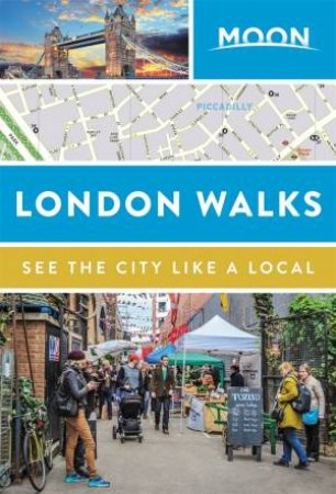 Moon London Walks by Moon Travel Guides