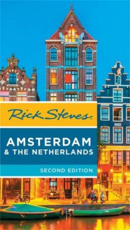 Rick Steves Amsterdam & The Netherlands, 2nd Edition by Rick Steves & Gene Openshaw