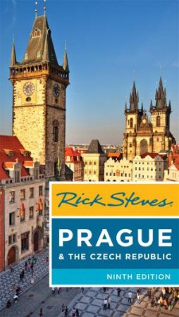 Rick Steves Prague & The Czech Republic, 9th Edition by Rick Steves