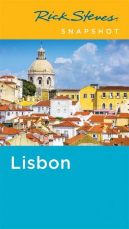 Rick Steves Snapshot Lisbon, 3rd Edition by Rick Steves