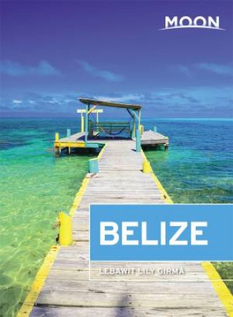 Moon Belize (Twelfth Edition) by Lebawit Girma