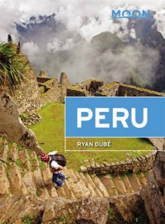 Moon Peru 5th Ed by Ryan Dube