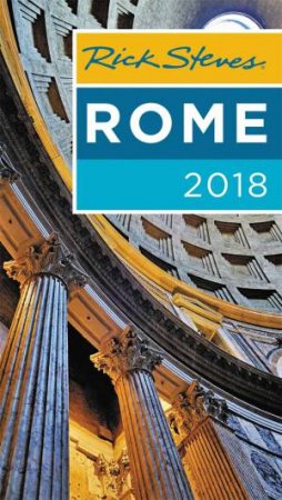 Rick Steves Rome 2018 by Rick Steves & Gene Openshaw