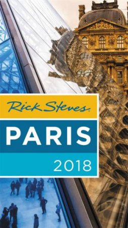 Rick Steves Paris 2018 by Rick Steves & Steve Smith & Gene Openshaw