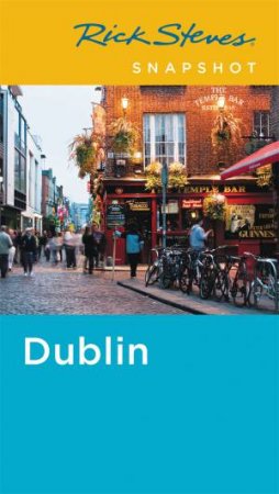 Rick Steves Snapshot Dublin 5th Ed by Pat O'Connor & Rick Steves