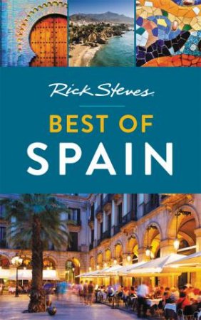 Rick Steves Best Of Spain 2nd Ed by Rick Steves