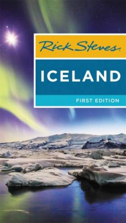 Rick Steves Iceland 1st Ed by Rick Steves