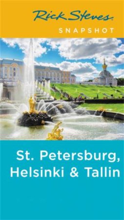 Rick Steves Snapshot St. Petersburg, Helsinki & Tallinn 3rd Ed by Cameron Hewitt & Rick Steves