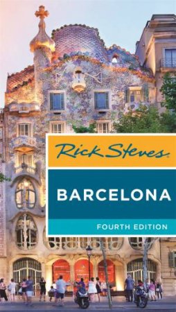 Rick Steves Barcelona 4th Edition by Rick Steves