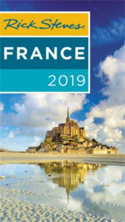 Rick Steves France 2019 by Rick Steves & Steve Smith