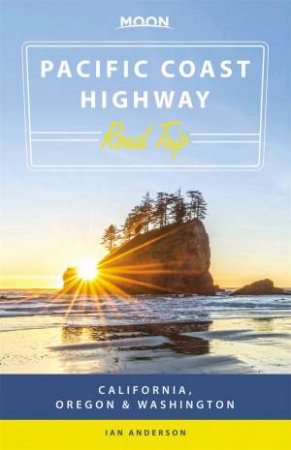 Moon Pacific Coast Highway Road Trip 2nd Ed by Ian Anderson