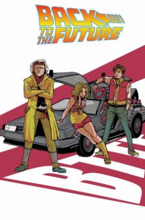 Back To The Future: Who Is Marty McFly? by Bob Gale & John Barber