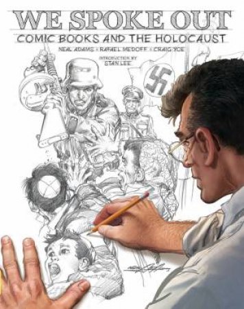 We Spoke Out: Comic Books And The Holocaust by RAFAEL MEDOFF