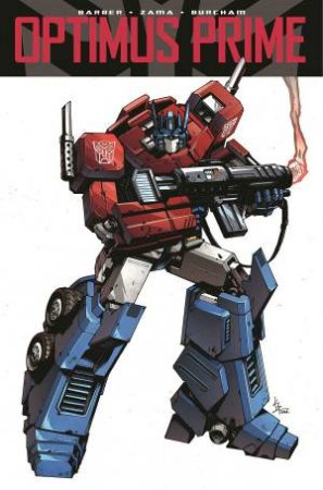 Transformers Optimus Prime, Vol. 1 by John Barber