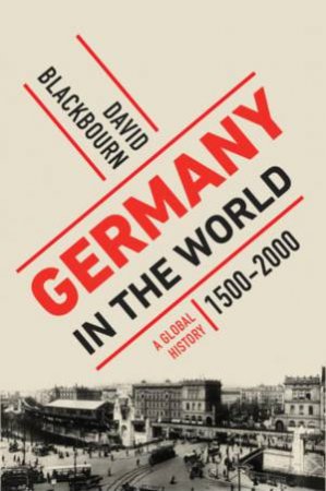 Germany in the World by David Blackbourn