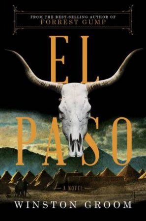 El Paso a Novel by Winston Groom