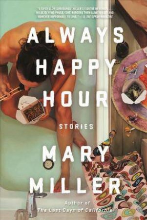 Always Happy Hour Stories by Mary Miller