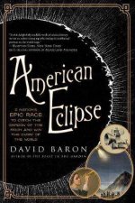 American Eclipse A Nations Epic Race To Catch The Shadow Of The Moon And Win The Glory Of The World