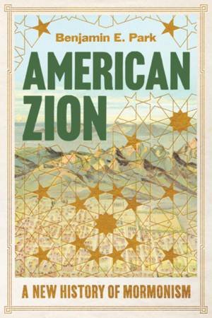 American Zion by Benjamin E. Park