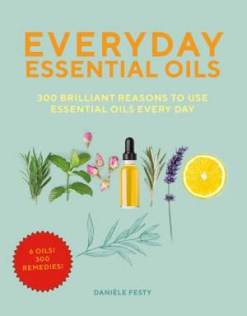 Everyday Essential Oils by Daniele Festy