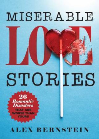 Miserable Love Stories by Alex Bernstein