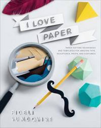 I Love Paper by Fideli Sundqvist