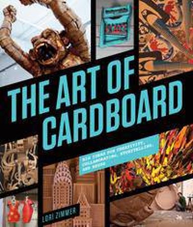 The Art of Cardboard by Lori Zimmer