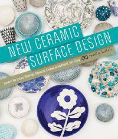 New Ceramic Surface Design by Molly Hatch