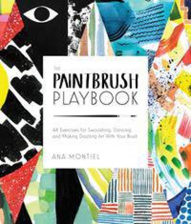 The Paintbrush Playbook by Anna Montiel