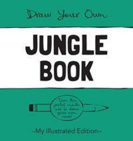 Draw Your Own Story: The Jungle Book by Rudyard Kipling